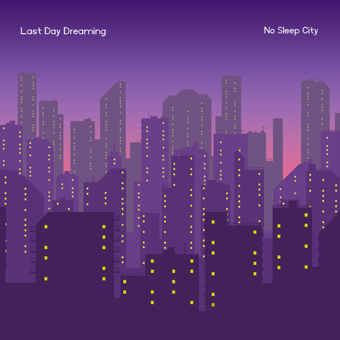 'Last Day Dreaming - No Sleep City' EP Cover
